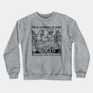 Not a Cellphone in Sight Crewneck Sweatshirt